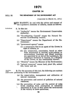 The Social Credit Government of Premier Harry S. Strom enacted the <em>Department of the Environment Act</em>, S.A. 1971, c. 24, this act in 1971. It established a Cabinet-level Department of the Environment - the first in Canada. This Act combined other legislation passed in 1971 (<em>The Environment Conservation Act, The Clean Air Act, The Clean Water Act, The Wilderness Areas Act and The Alberta Environmental Research Trust Act</em>) and the previous year’s <em>The Environmental Conservation Act</em> to place Alberta at the national forefront regarding environmental protection and resource conservation practices.
