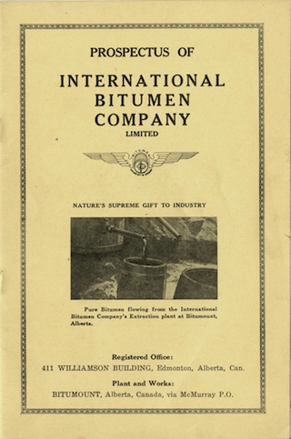 Prospectus for the International Bitumen Company, n.d., Source:	Provincial Archives of Alberta, PR1971.0356.544a,b.ProspectusOf.IBC.1