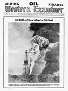 The front page of the February 22, 1947, issue of the Calgary-based <em>Western Examiner</em> news magazine announced the Leduc discovery and heralded the new age of Alberta’s oil economy. Once symbols of progress and success, columns of smoke and fire erupting from oil wells began to be seen as symbols of corporate irresponsibility and waste by the 1980s.